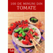 100 de minuni din tomate